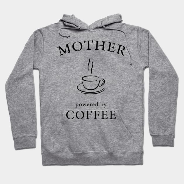 Mother - powered by coffee Hoodie by Florin Tenica